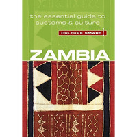 Zambia - Culture Smart!: The Essential Guide to Customs & Culture [Paperback]