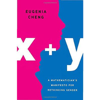 x + y: A Mathematician's Manifesto for Rethinking Gender [Hardcover]