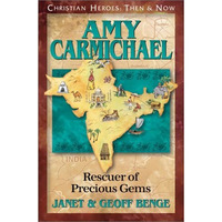 Amy Carmichael: Rescuer Of Precious Gems (christian Heroes: Then & Now) [Paperback]
