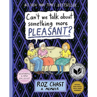 Can't We Talk about Something More Pleasant?: A Memoir [Paperback]