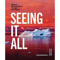 Seeing It All: Women Photographers Expose our Planet [Paperback]
