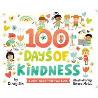 100 Days of Kindness: A Counting Lift-the-Flap Book [Board book]
