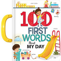 100 First Words About My Day: A Carry Along Book [Board book]