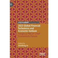 2023 Global Financial Turbulence and Economic Outlook: Tsinghua PBCSF Chief Econ [Hardcover]