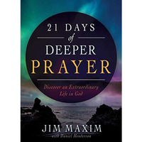21 Days of Deeper Prayer: Discover an Extraordinary Life in God [Paperback]