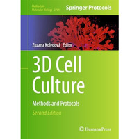 3D Cell Culture: Methods and Protocols [Hardcover]