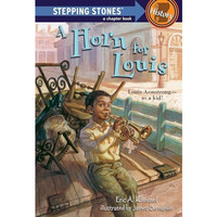 A Horn for Louis: Louis Armstrong--as a kid! [Paperback]
