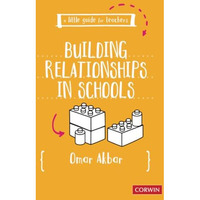 A Little Guide for Teachers: Building Relationships in Schools [Paperback]