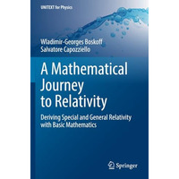 A Mathematical Journey to Relativity: Deriving Special and General Relativity wi [Paperback]