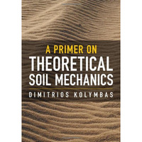 A Primer on Theoretical Soil Mechanics [Hardcover]