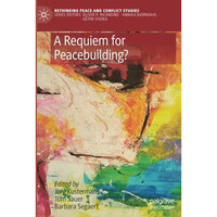 A Requiem for Peacebuilding? [Paperback]