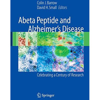 Abeta Peptide and Alzheimer's Disease: Celebrating a Century of Research [Paperback]