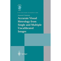 Accurate Visual Metrology from Single and Multiple Uncalibrated Images [Paperback]