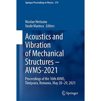 Acoustics and Vibration of Mechanical Structures  AVMS-2021: Proceedings of the [Hardcover]