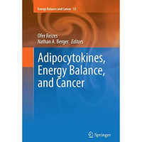 Adipocytokines, Energy Balance, and Cancer [Paperback]