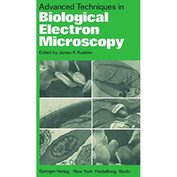 Advanced Techniques in Biological Electron Microscopy [Paperback]