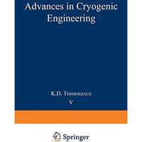 Advances in Cryogenic Engineering: Proceedings of the 1959 Cryogenic Engineering [Paperback]