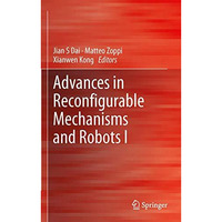 Advances in Reconfigurable Mechanisms and Robots I [Hardcover]