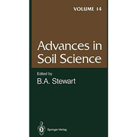 Advances in Soil Science: Volume 14 [Paperback]