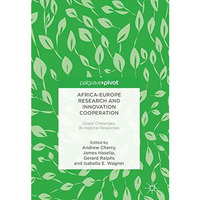 Africa-Europe Research and Innovation Cooperation: Global Challenges, Bi-regiona [Hardcover]