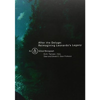 After The Deluge: Reimagining Leonardo's Legacy (a School Monograph) [Paperback]