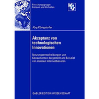 Akzeptanz von technologischen Innovationen: Nutzungsentscheidungen von Konsument [Paperback]