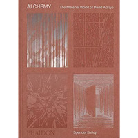 Alchemy: The Material World of David Adjaye [Hardcover]
