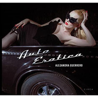 Alejandra Guerrero - Auto Erotica [Hardcover]