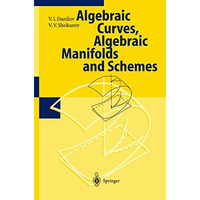 Algebraic Geometry I: Algebraic Curves, Algebraic Manifolds and Schemes [Paperback]