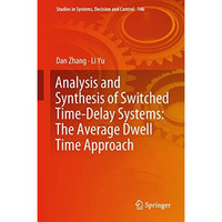 Analysis and Synthesis of Switched Time-Delay Systems: The Average Dwell Time Ap [Hardcover]