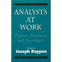 Analysts at Work: Practice, Principles, and Techniques (The Master Work) [Paperback]