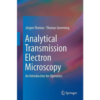 Analytical Transmission Electron Microscopy: An Introduction for Operators [Paperback]