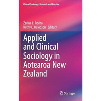 Applied and Clinical Sociology in Aotearoa New Zealand [Hardcover]