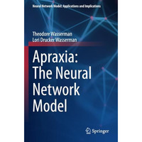 Apraxia: The Neural Network Model [Paperback]