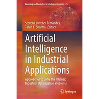 Artificial Intelligence in Industrial Applications: Approaches to Solve the Intr [Hardcover]