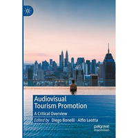 Audiovisual Tourism Promotion: A Critical Overview [Paperback]