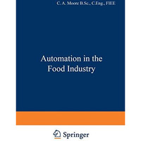 Automation in the Food Industry [Paperback]