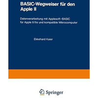 BASIC-Wegweiser f?r den Apple II: Datenverarbeitung mit ApplesoftBASIC f?r Appl [Paperback]