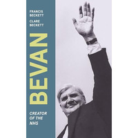 Bevan: Creator of the NHS [Paperback]