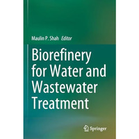 Biorefinery for Water and Wastewater Treatment [Paperback]