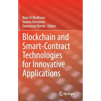 Blockchain and Smart-Contract Technologies for Innovative Applications [Hardcover]