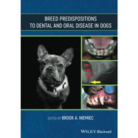 Breed Predispositions to Dental and Oral Disease in Dogs [Hardcover]