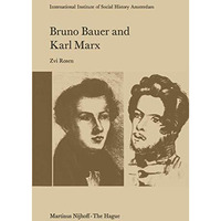 Bruno Bauer and Karl Marx: The Influence of Bruno Bauer on Marxs Thought [Paperback]
