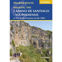 Camino de Santiago - Via Podiensis: Le Puy to the Pyrenees on the GR65 [Paperback]
