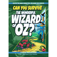 Can You Survive the Wonderful Wizard of Oz?: A Choose Your Path Book [Paperback]