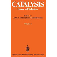Catalysis: Science and Technology Volume 6 [Paperback]