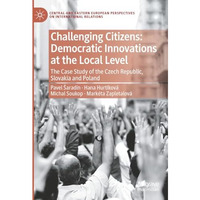 Challenging Citizens: Democratic Innovations at the Local Level: The Case Study  [Hardcover]