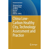 China Low-Carbon Healthy City, Technology Assessment and Practice [Paperback]