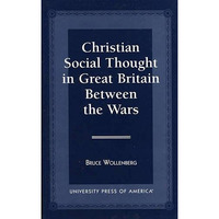 Christian Social Thought in Great Britain Between the Wars [Paperback]