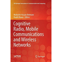 Cognitive Radio, Mobile Communications and Wireless Networks [Paperback]